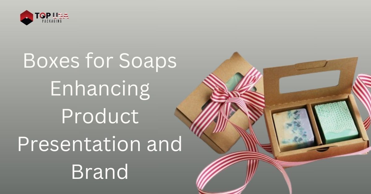 Boxes for Soaps Enhancing Product Presentation and Brand