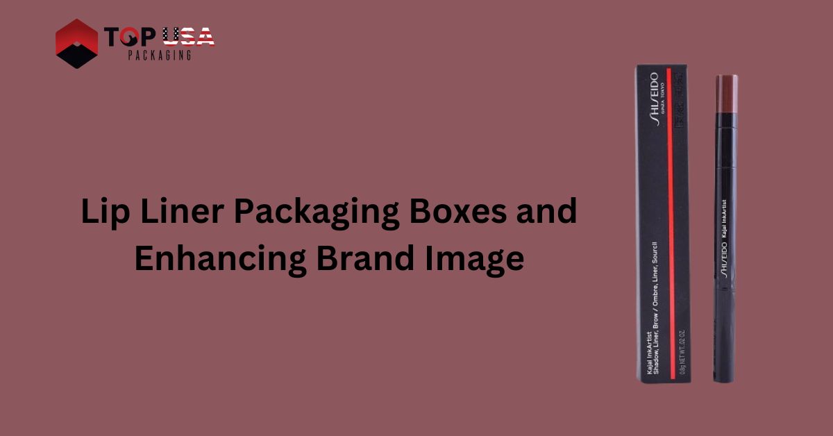 Lip Liner Packaging Boxes and Enhancing Brand Image